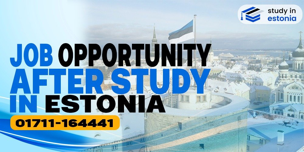 Job Opportunity After Study in Estonia