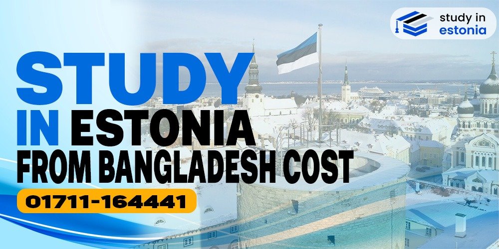 Study in Estonia from Bangladesh Cost