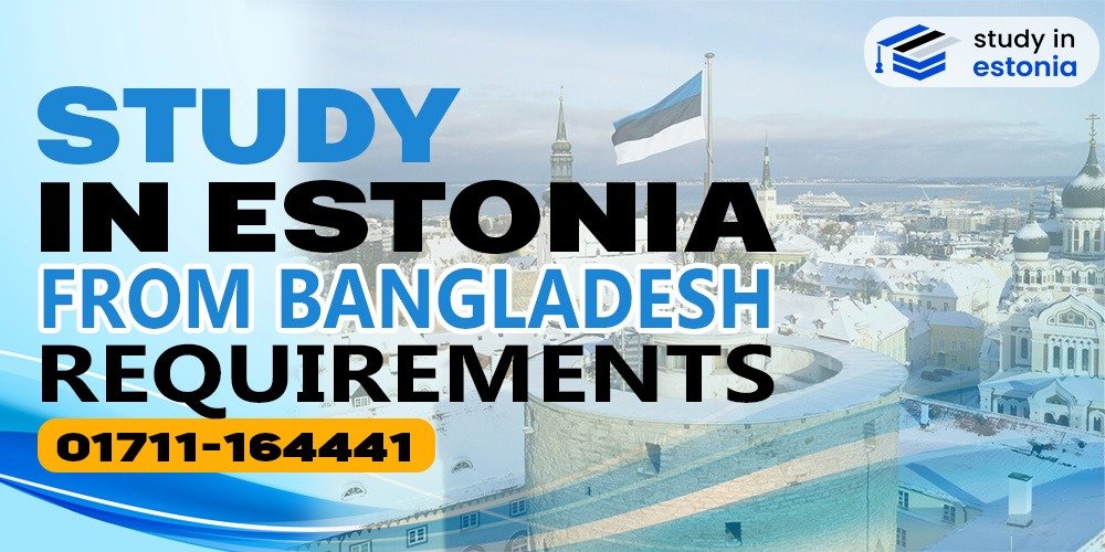 Study in Estonia from Bangladesh Requirements